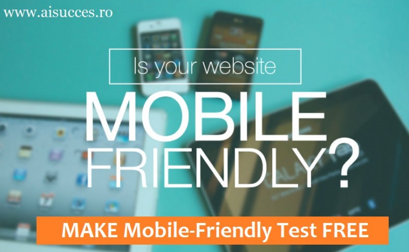 Ce schimbare majora pregaresc cei de la GOOGLE? Mobile Friendly TEST